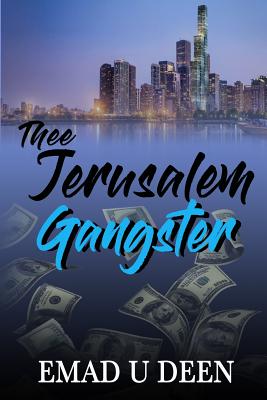 Thee Jerusalem Gangster - Emad U. Deen