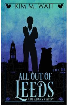 Poza produsului All Out of Leeds: Magic, menace, & snark in a Yorkshire urban fantasy - Kim M. Watt