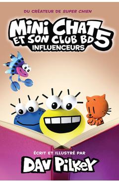 Coperta cărții 'Mini Chat Et Son Club Bd: N° 5 - Influenceurs - Dav Pilkey'