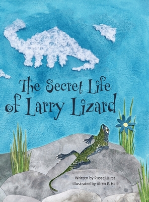Coperta cărții 'The Secret Life of Larry Lizard - Russel Hirst'