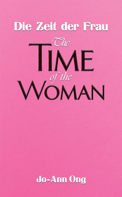 Die Zeit der Frau / The Time of the Woman - Jo-ann Ong