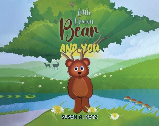 Little Brown Bear and You - Susan A. Katz