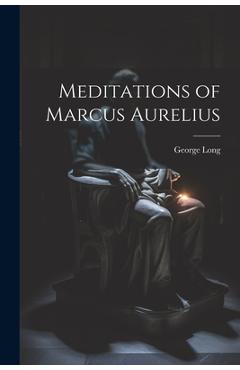 Coperta cărții 'Meditations of Marcus Aurelius - (translation)'