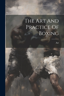 The Art And Practice Of Boxing - Art