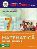 Coperta cărții 'Mate 2000+11/12 cls 7 Partea II Algebra Geometrie - Anton Negrila, Maria Negrila'