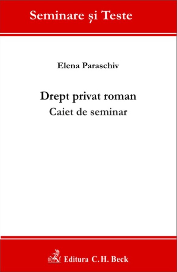 Drept Privat Roman. Caiet de seminar - Elena Paraschiv