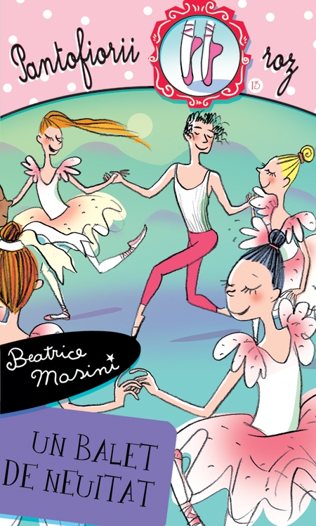 Pantofiorii roz - Un balet de neuitat - Beatrice Masini