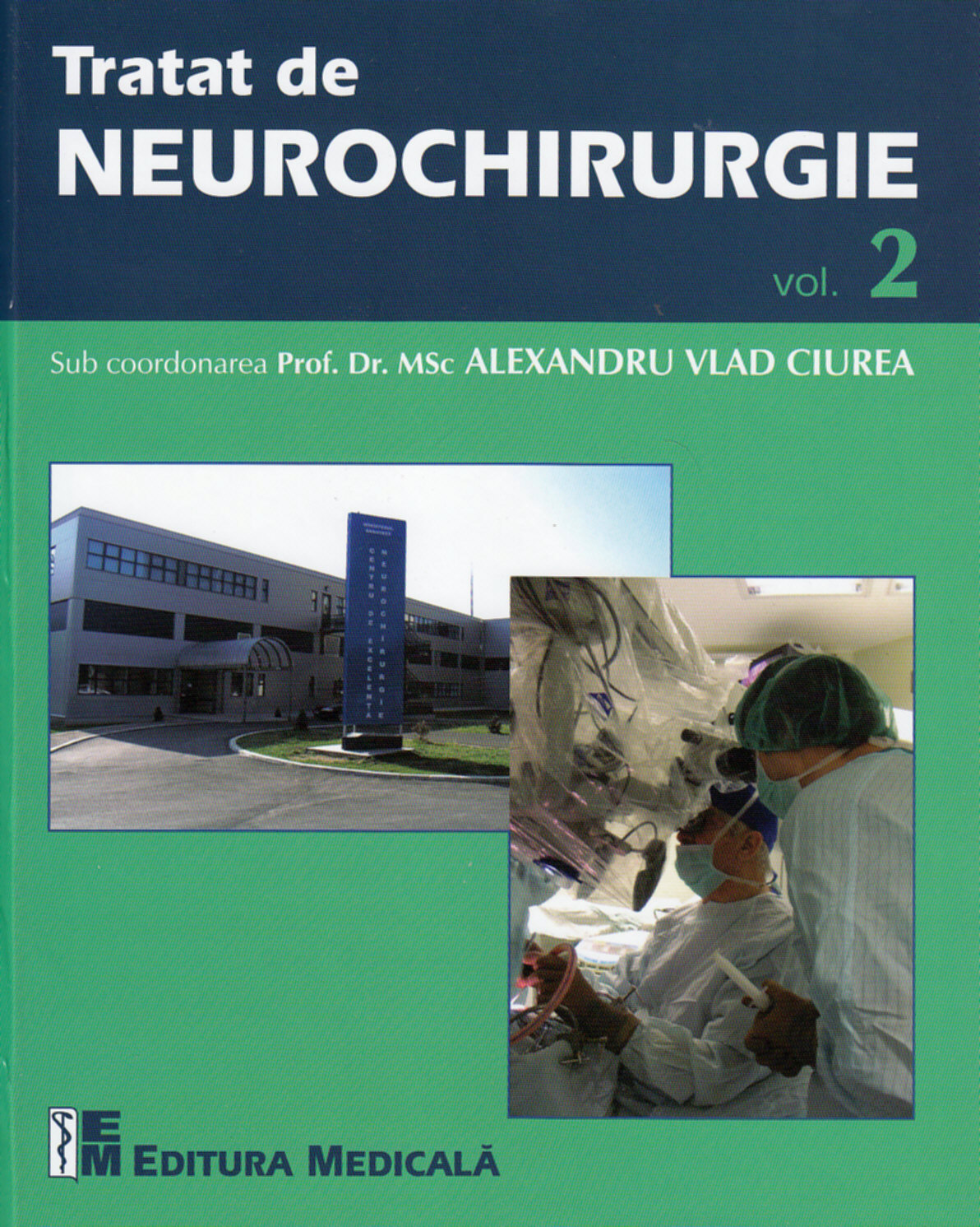 Tratat de Neurochirurgie vol. 2 - Alexandru Vlad Ciurea
