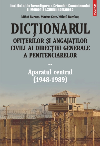Dictionarul ofiterilor si angajatilor civili ai Directiei Generale a Penitenciarelor vol.2: Aparatul