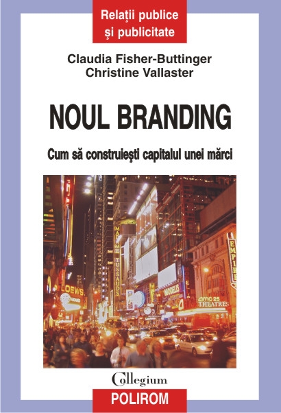 Noul branding - Claudia Fisher-Buttinger, Christine Vallaster