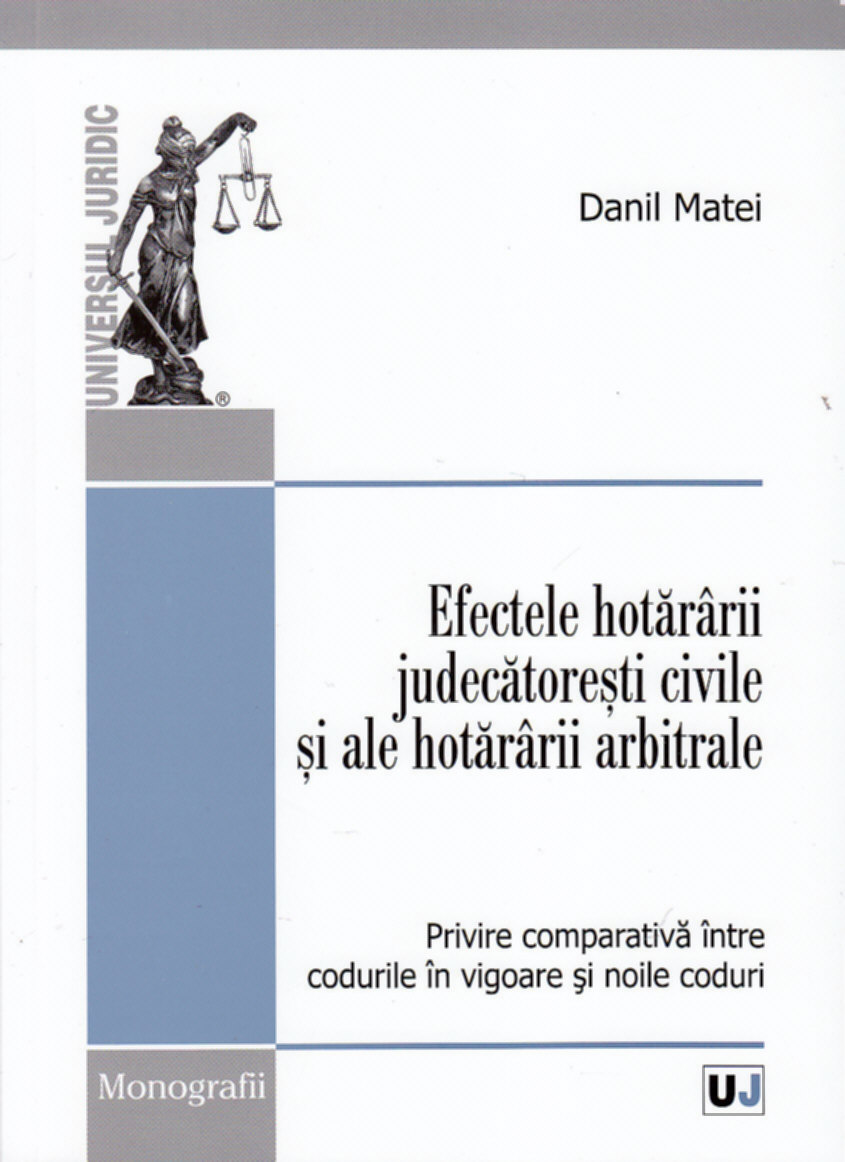 Efectele hotararii judecatoresti civile si ale hotararii arbitrale - Danil Matei