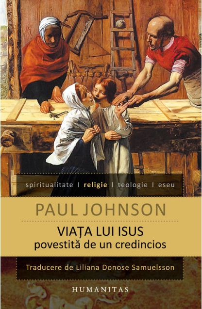 Viata lui Isus povestita de un credincios - Paul Johnson