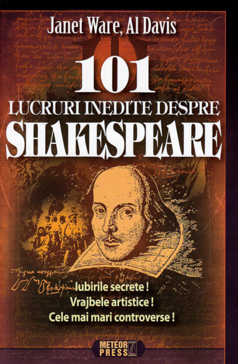 101 lucruri inedite despre Shakespeare - Janet Ware, Al Davis