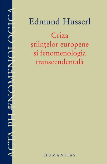 Coperta cărții 'Criza stiintelor europene si fenomenologia transcendentala - Edmund Husserl'