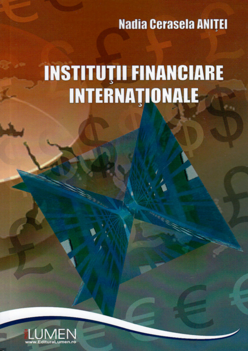 Institutii financiare internationale - Nadia Cerasela Anitei