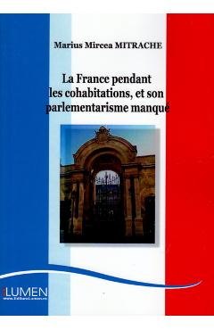 Poza produsului La France pendant les cohabitations, et son palementarisme manque - Marius Mircea Mitrache