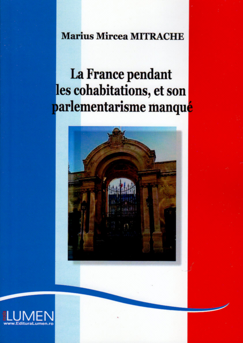 La France pendant les cohabitations, et son palementarisme manque - Marius Mircea Mitrache