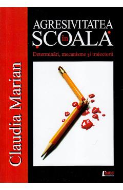 Coperta cărții 'Agresivitatea in scoala - Claudia Marian'