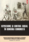 Represiune si control social in Romania comunista