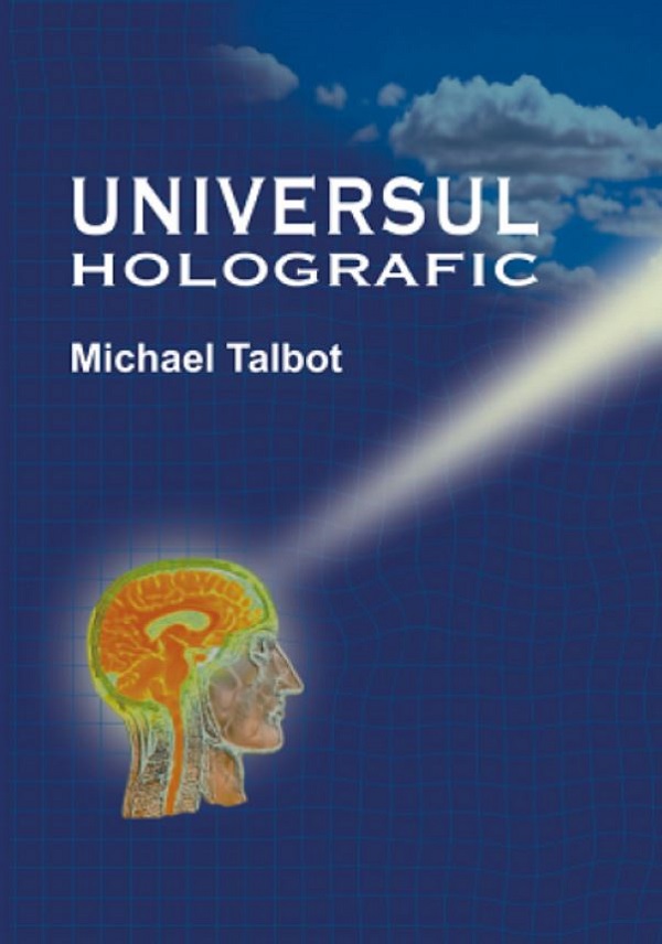 Universul Holografic - Michael Talbot