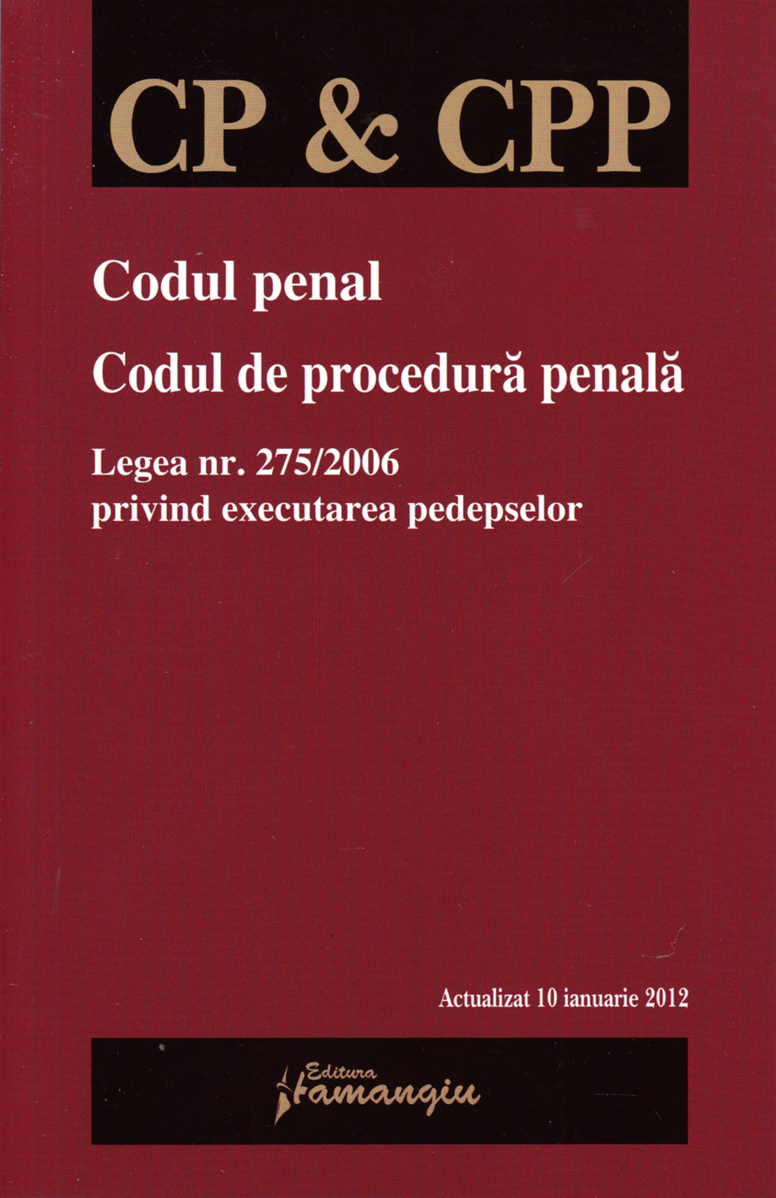 Codul penal. Codul de procedura penala act. 10 ianuarie 2012