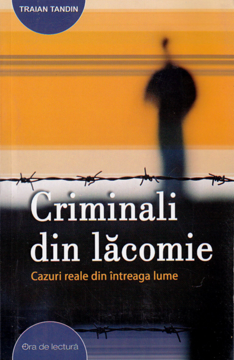 Coperta cărții 'Criminali din lacomie - Traian Tandin'