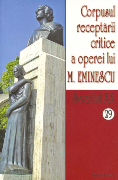 Secolul XX 28+29 Corpusul receptarii critice a operei lui M. Eminescu