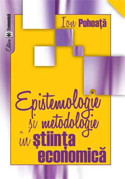 Coperta cărții 'Epistemologie si metodologie in stiinta economica - Ion Pohoata'