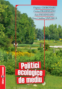 Coperta cărții 'Politici ecologice de mediu - Virginia Ciobotaru, Corina Frasineanu, Ioan Frasineanu'