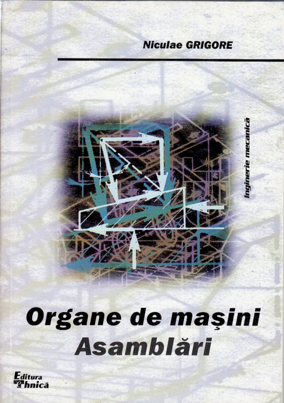 Coperta cărții 'Organe de masini. Asamblari - Niculae Grigore'