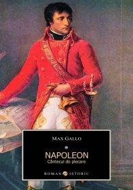 Coperta cărții 'Napoleon vol.1: Cantecul de plecare - Max Gallo'