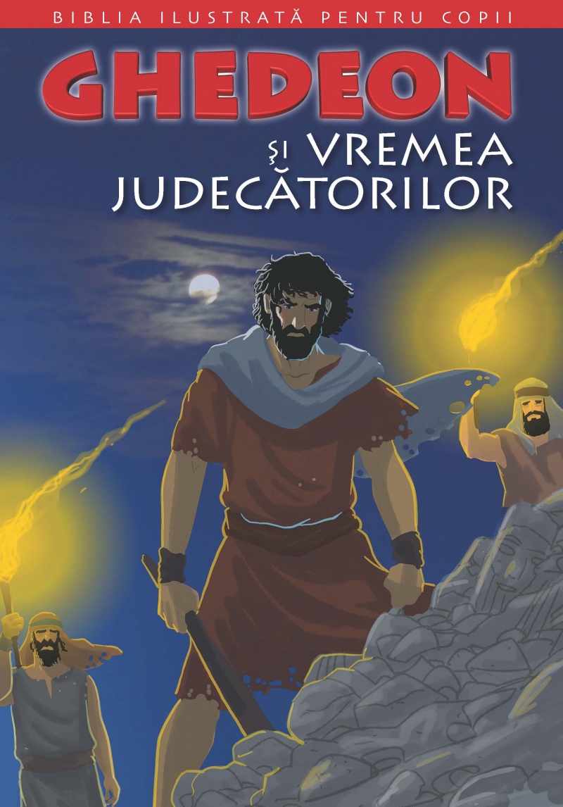 Biblia ilustrata pentru copii vol.5: Ghedeon si vremea judecatorilor