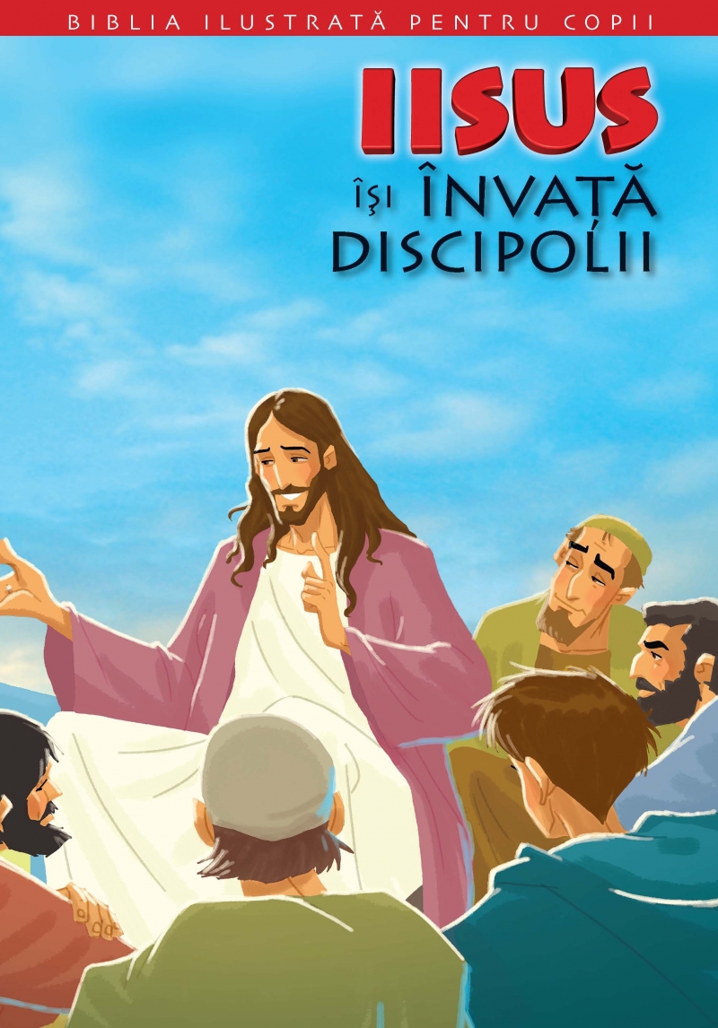 Biblia ilustrata pentru copii vol.9: Iisus isi invata discipolii