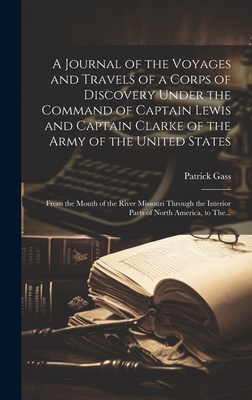Coperta cărții 'A Journal of the Voyages and Travels of a Corps of Discovery Under the Command of Captain Lewis and Captain Clarke of'