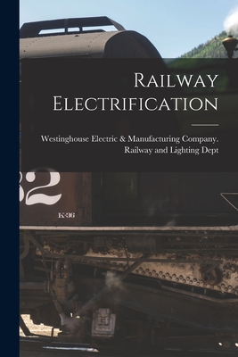 Railway Electrification - Westinghouse Electric & Manufacturing