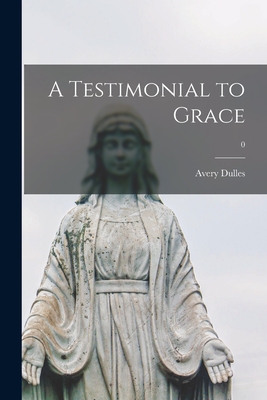 A Testimonial to Grace; 0 - Avery 1918-2008 Dulles