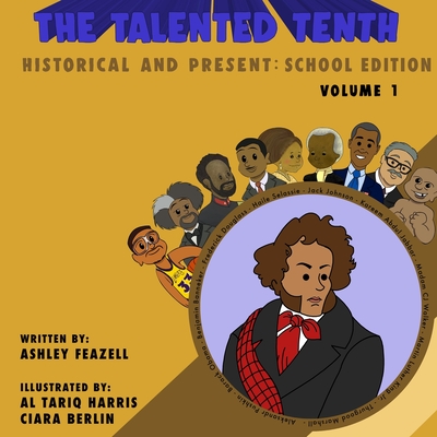 The Talented Tenth Historical & Present: School Edition - Ashley Feazell