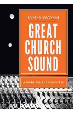 Coperta cărții 'Great Church Sound: a guide for the volunteer - James A. Wasem'