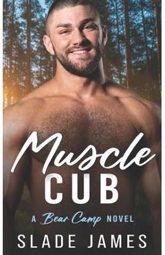 Coperta cărții 'Muscle Cub: A Bear Camp Novel - Slade James'