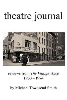 theatre journal 1960-1974 - Michael Townsend Smith