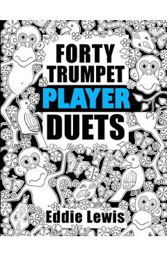 Coperta cărții 'Forty Trumpet Player Duets - Eddie R. Lewis'