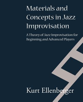 Materials and Concepts in Jazz Improvisation - Kurt Johann Ellenberger