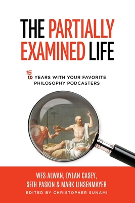 The Partially Examined Life - Christopher Sunami