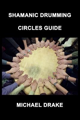 Shamanic Drumming Circles Guide - Laura Walthers