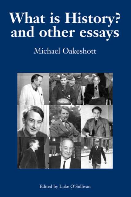 What Is History? and Other Essays: Selected Writings - Michael Joseph Oakeshott