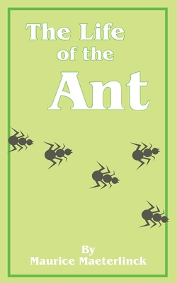 The Life of the Ant - Maurice Maeterlinck