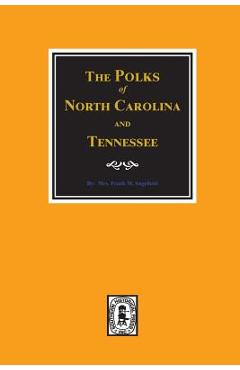 Coperta cărții 'The Polks of North Carolina and Tennessee. - Frank M. Angellotti'
