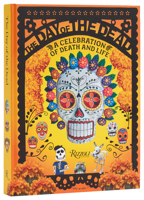 The Day of the Dead: A Celebration of Death and Life - Dborah Holtz