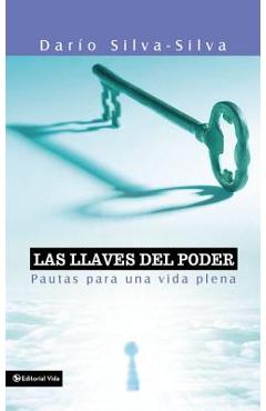 Coperta cărții 'Las Llaves del Poder: Pautas Para Una Vida Plena = The Key to Power - Dario Silva-silva'
