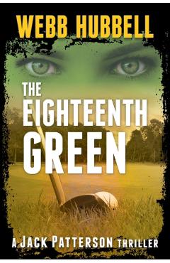 Poza produsului The Eighteenth Green: Volume 4 - Webb Hubbell